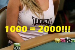 Titan Poker меняет каждый первый депозит в 1000 долларов на 2000